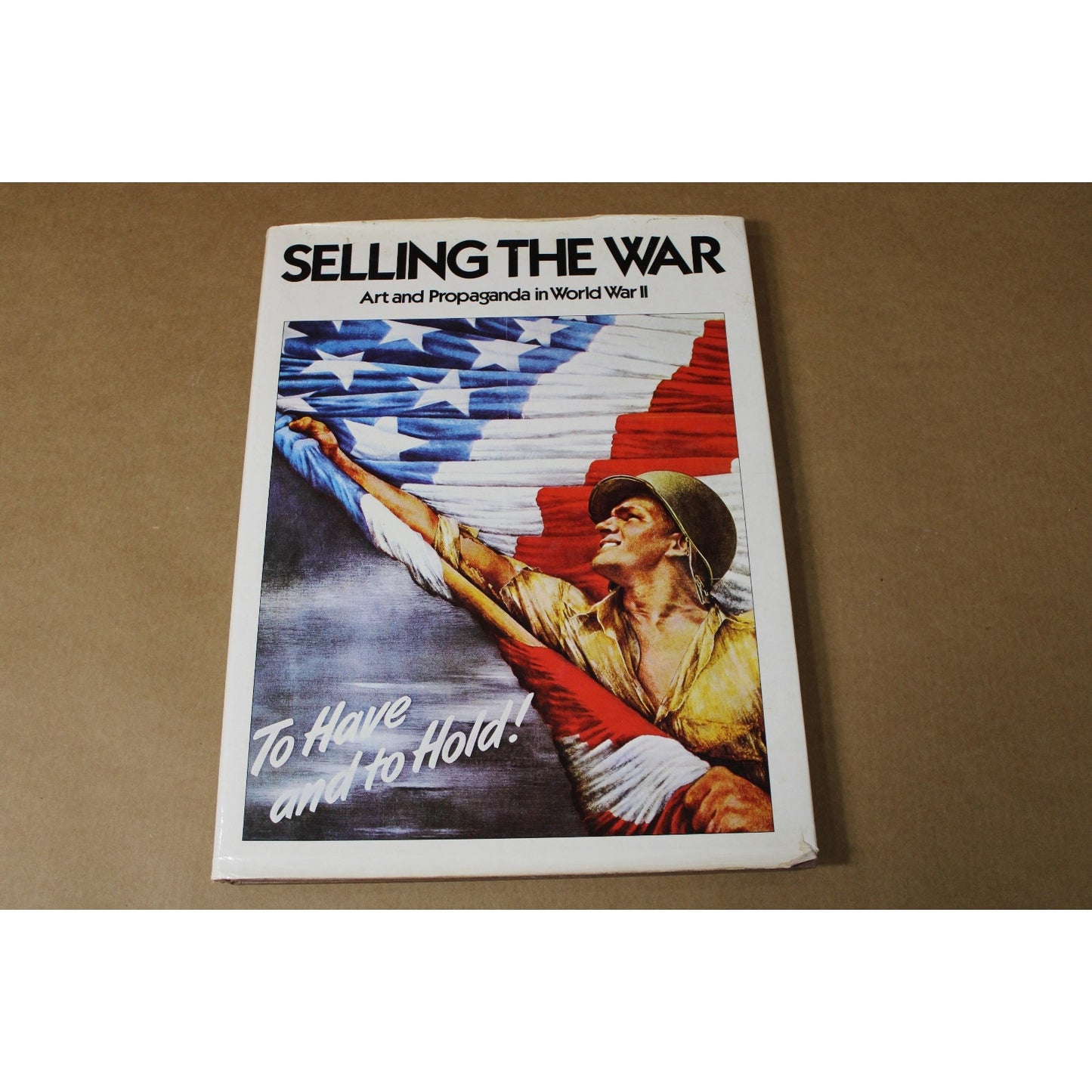 Selling the War: Art & Propaganda in World War II by Zbynek Zeman, 1978