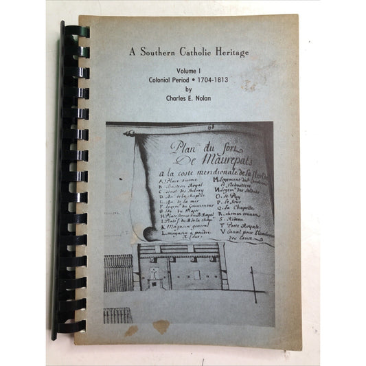 A Southern Catholic Heritage Volume 1 Charles Nolan Religious History Mobile AL