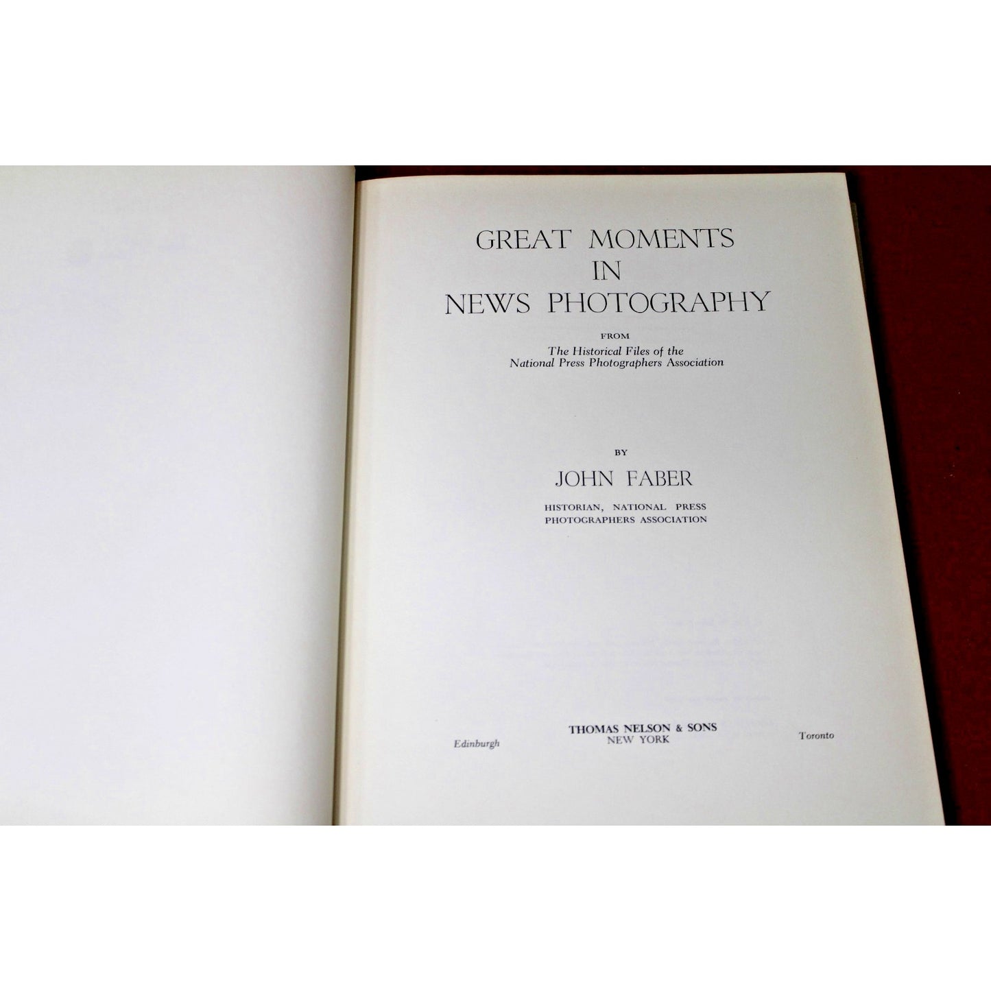 1960 1st Edition, Great Moments in News Photography, John Faber, 57 B&W Photos