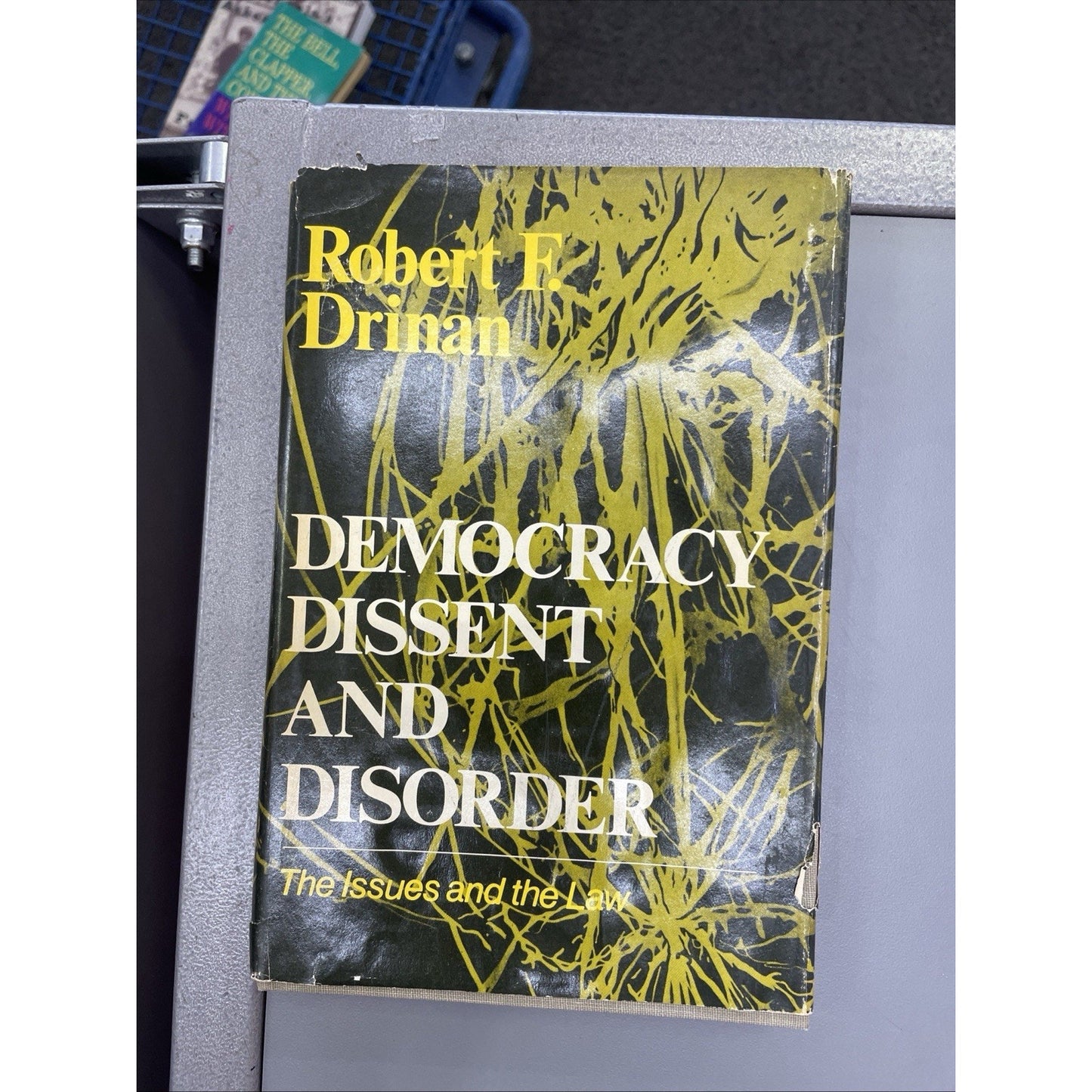 Democracy, Dissent And Disorder The Issues & The Law by Robert Drinan HC DJ 1969