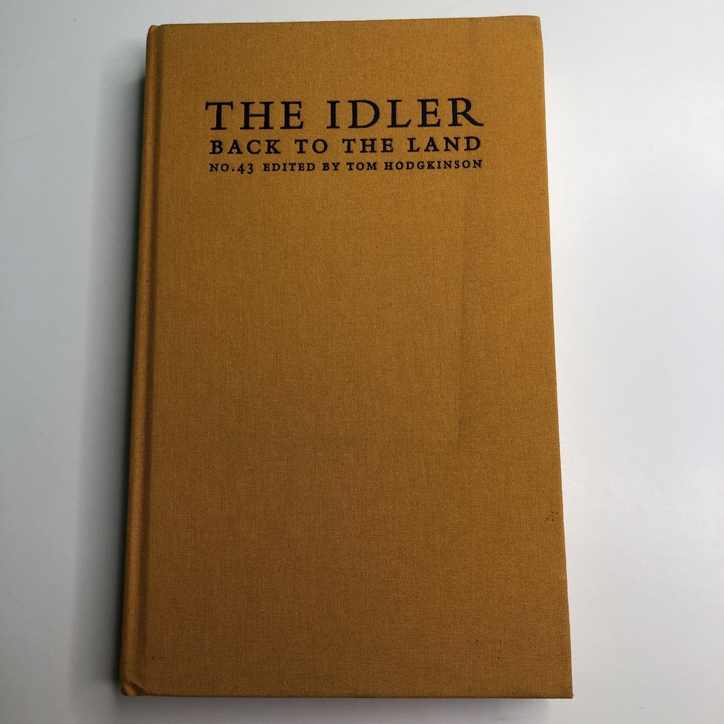 The Idler 43: Back To The Land 2010 HB Tom Hodgkinson Editor Illustrated