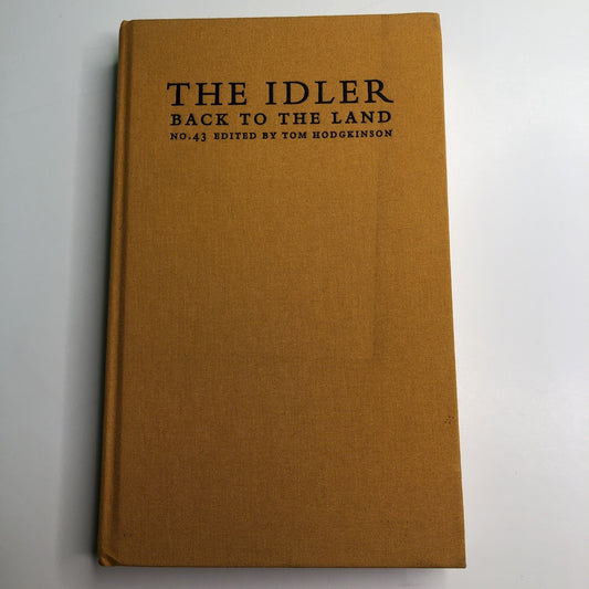 The Idler 43: Back To The Land 2010 HB Tom Hodgkinson Editor Illustrated