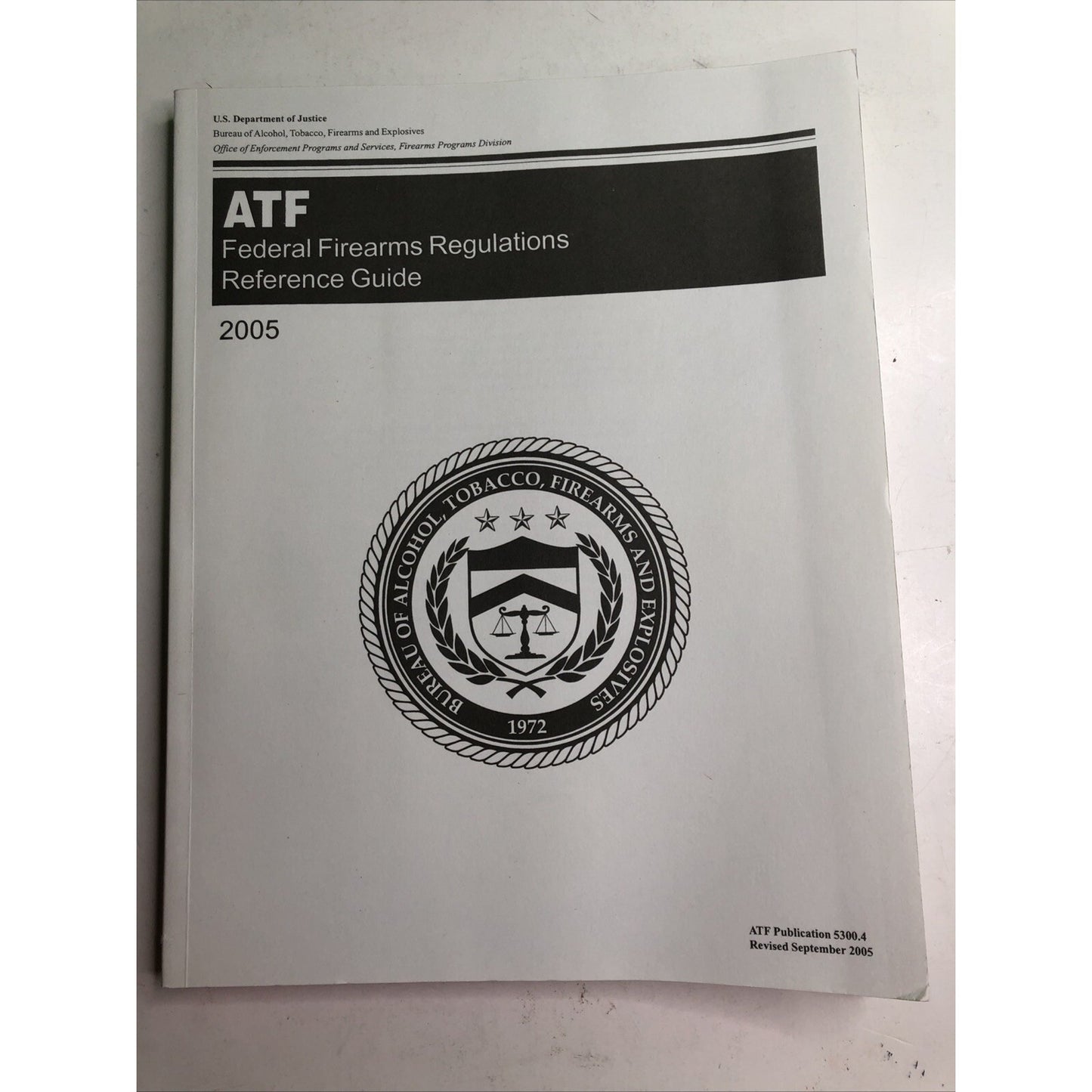 2005 ATF Federal Firearms Regulations Reference Guide - 243 Pages