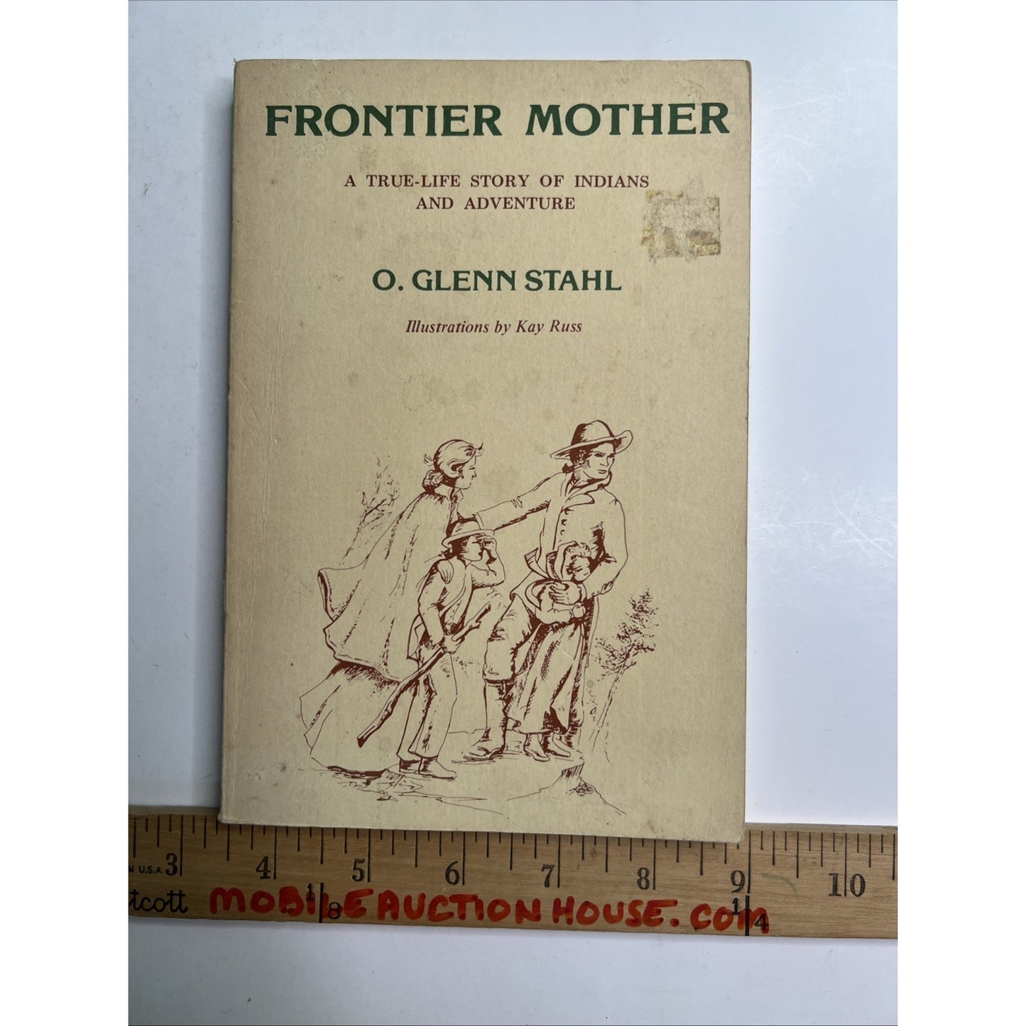 FRONTIER MOTHER O. Glenn Stahl 1979 Historical RARE True Events Illustrated PB