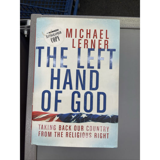 Left Hand of God Taking Back Our Country from the Right Michael Lerner SIGNED