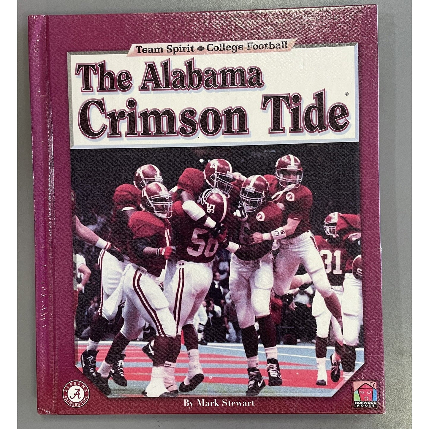 The Alabama Crimson Tide by Stewart, Mark Team Spirit College Football HC 2010