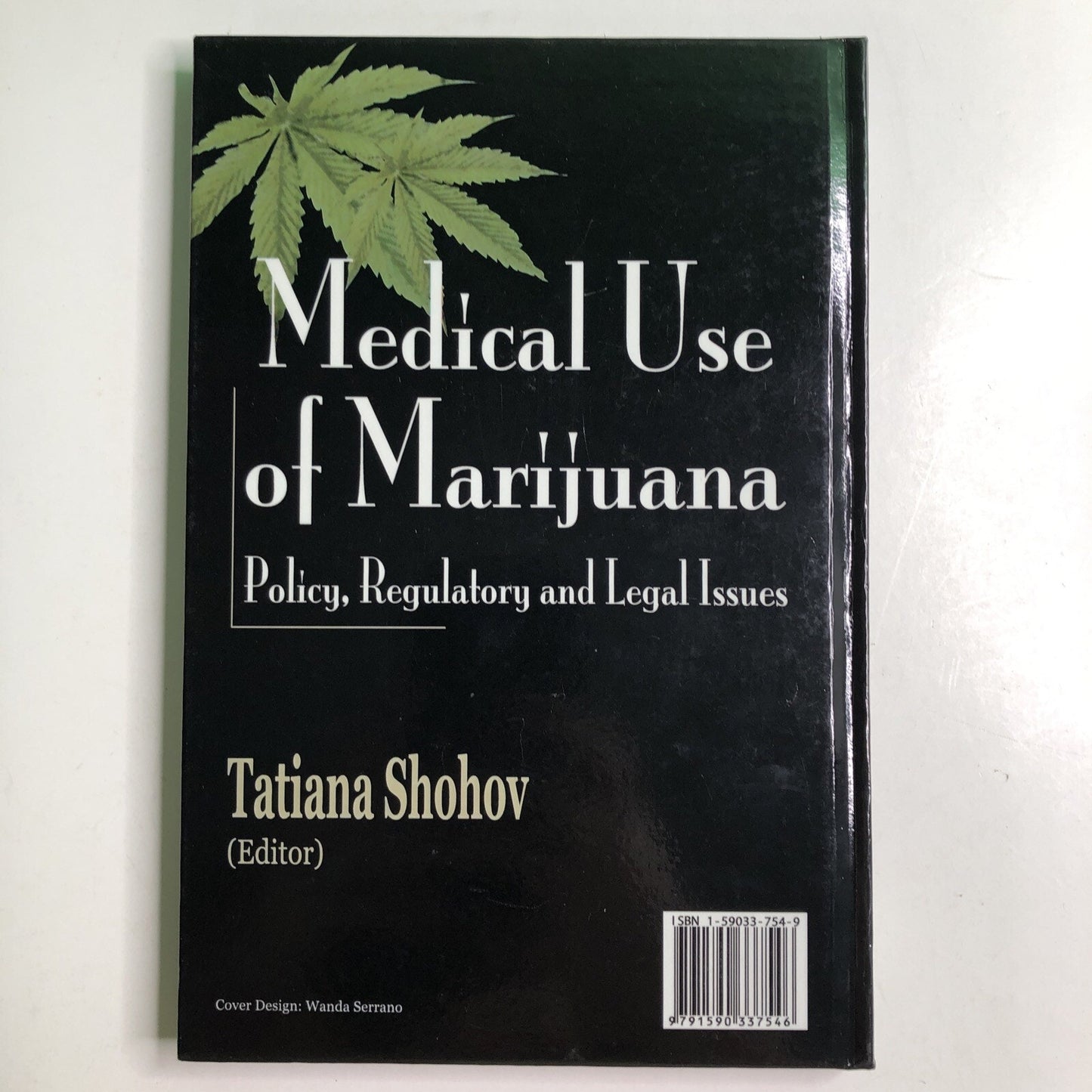 Medical Use of Marijuana Policy Regulatory Legal Issues by Tatiana Shohov 2003