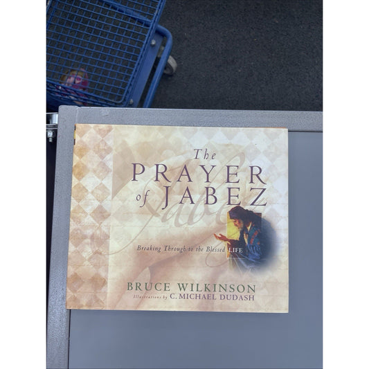 THE PRAYER OF JABEZ Bruce Wilkinson & C. Michael Dudash - Hardcover Dust Jacket