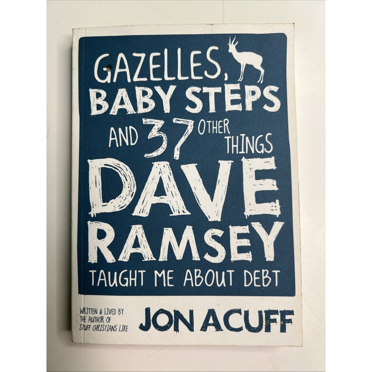 Gazelles, Baby Steps & 37 Other Things: Dave Ramsey Taught Me About Debt ACUFF