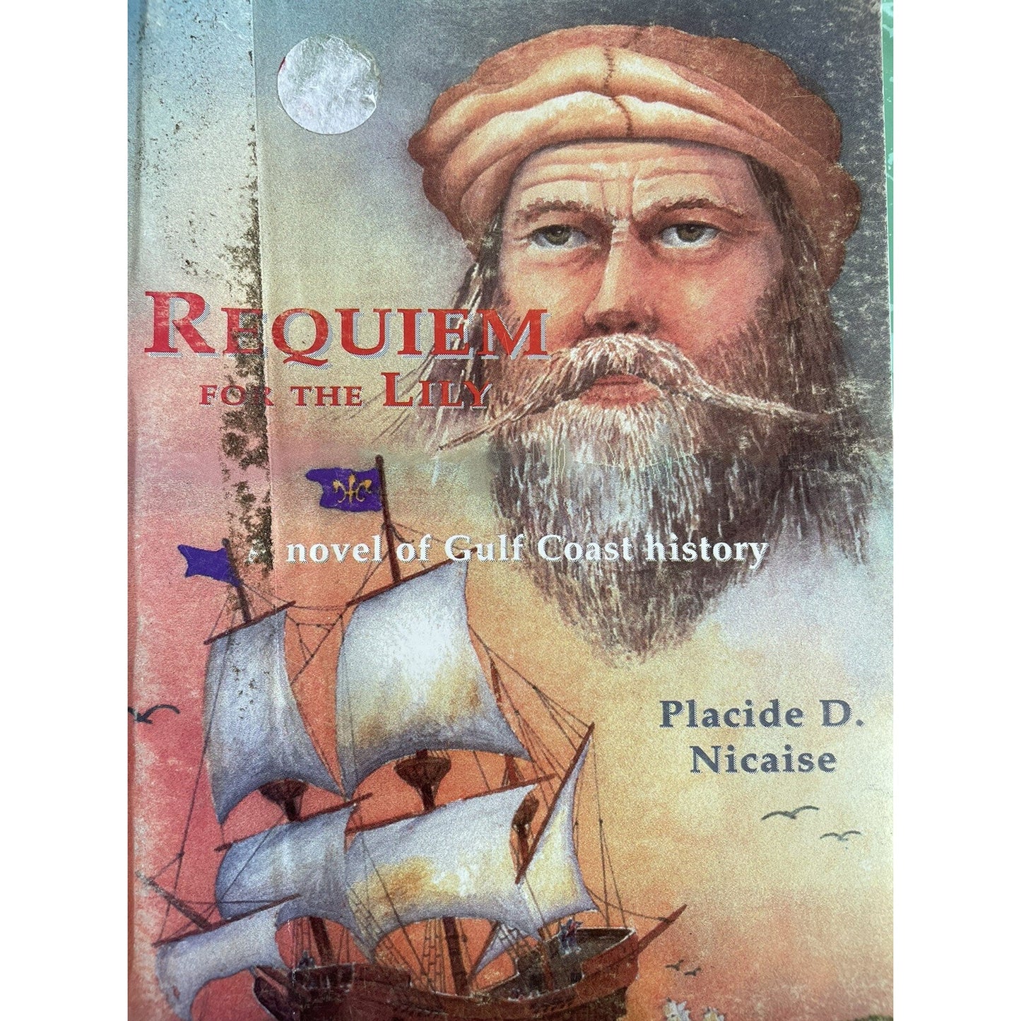 Requiem For The Lily A Novel Of Gulf Coast History By P. D. Nicaise PB SIGNED