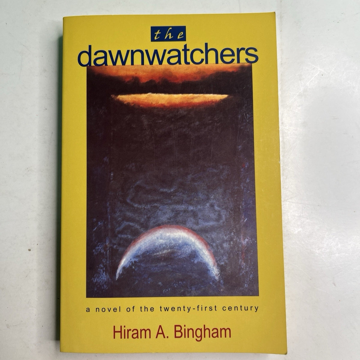 THE DAWNWATCHERS: A NOVEL OF THE TWENTY-FIRST CENTURY By Hiram A. Bingham PB