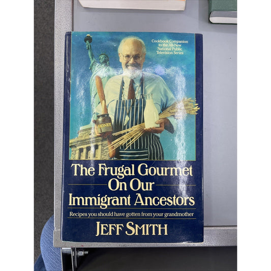 The Frugal Gourmet On Our Immigrant Ancestors By Jeff Smith HC DJ 1990 First Ed.