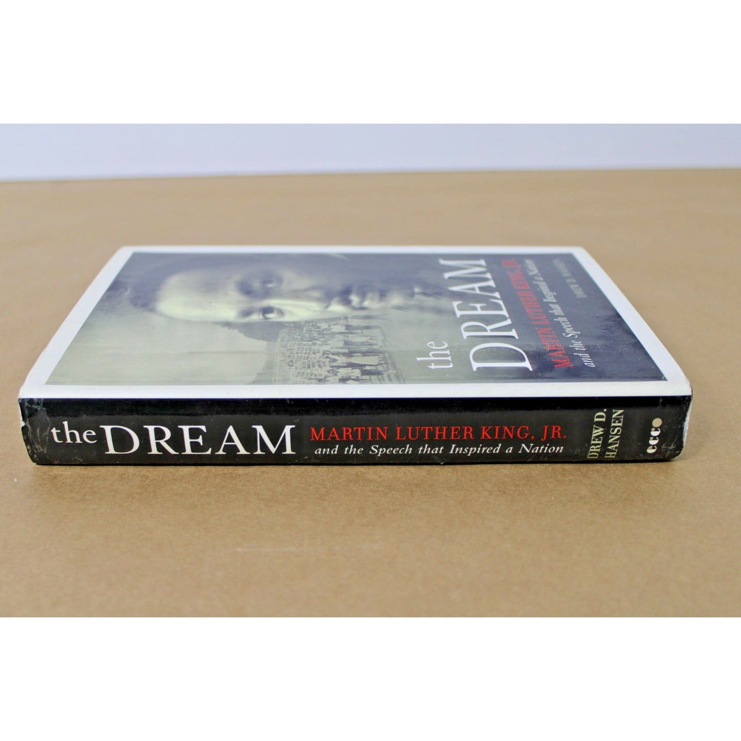 The Dream: Dr. Martin Luther King Jr. by Drew Hansen HC/DJ First Edition 2003