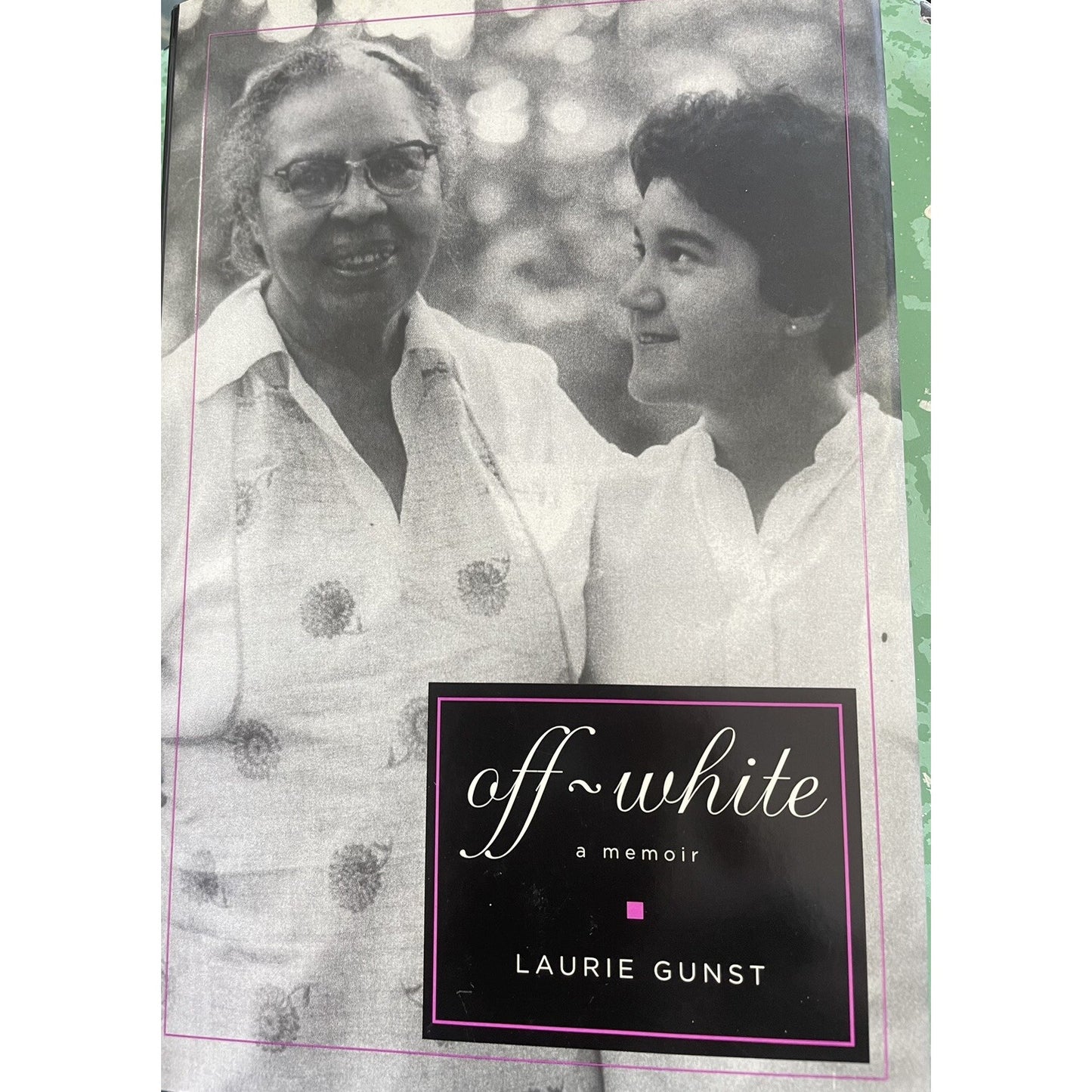 Off-White : A Memoir by Laurie Gunst (2005, Hardcover) SIGNED BY AUTHOR