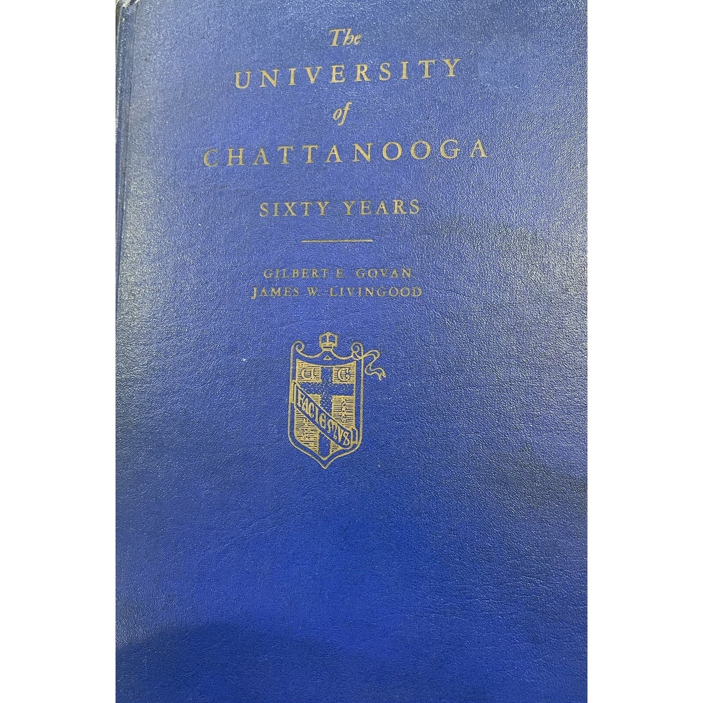 University Of Chattanooga Sixty Years By Gilbert Govan James Livingood HC 1947