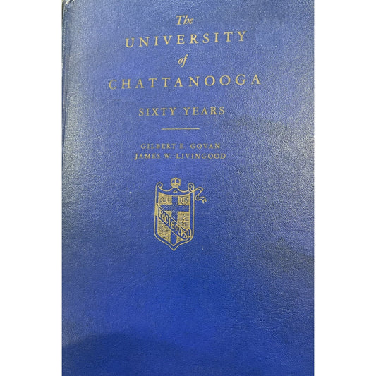 University Of Chattanooga Sixty Years By Gilbert Govan James Livingood HC 1947