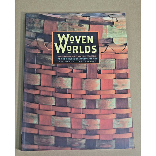 Woven Worlds: Basketry from the Clark Field Collection Native American Weaving