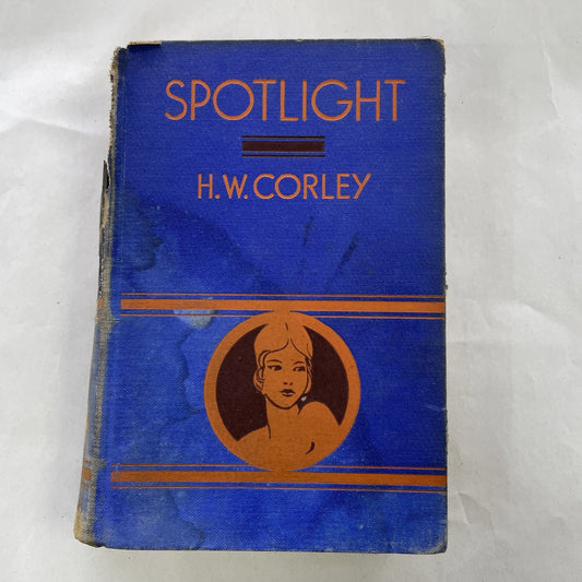 Spotlight By H.W. Corley 1933 Hardcover Spine Damage