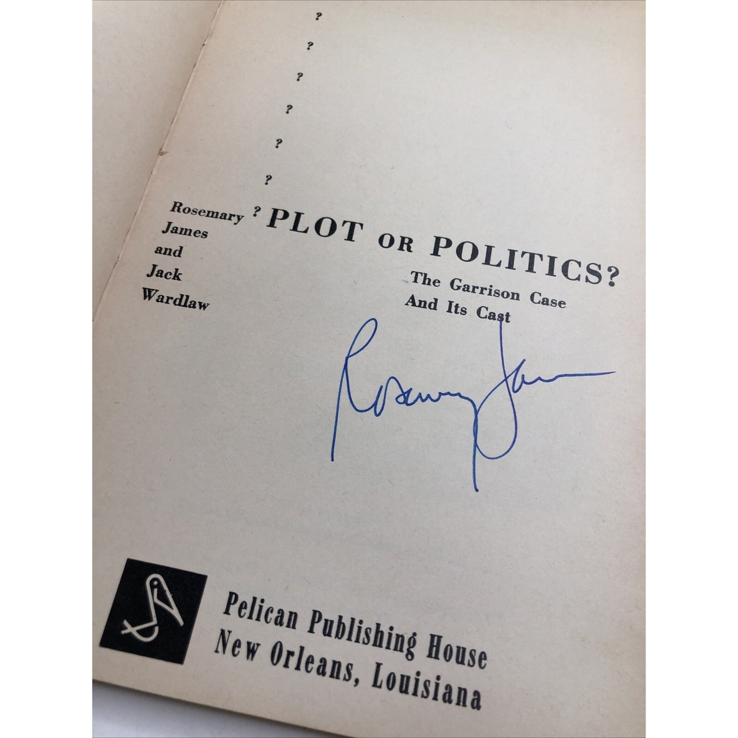 Plot Or Politics?: The Garrison Case and Its Cast by Wardlaw & James SIGNED