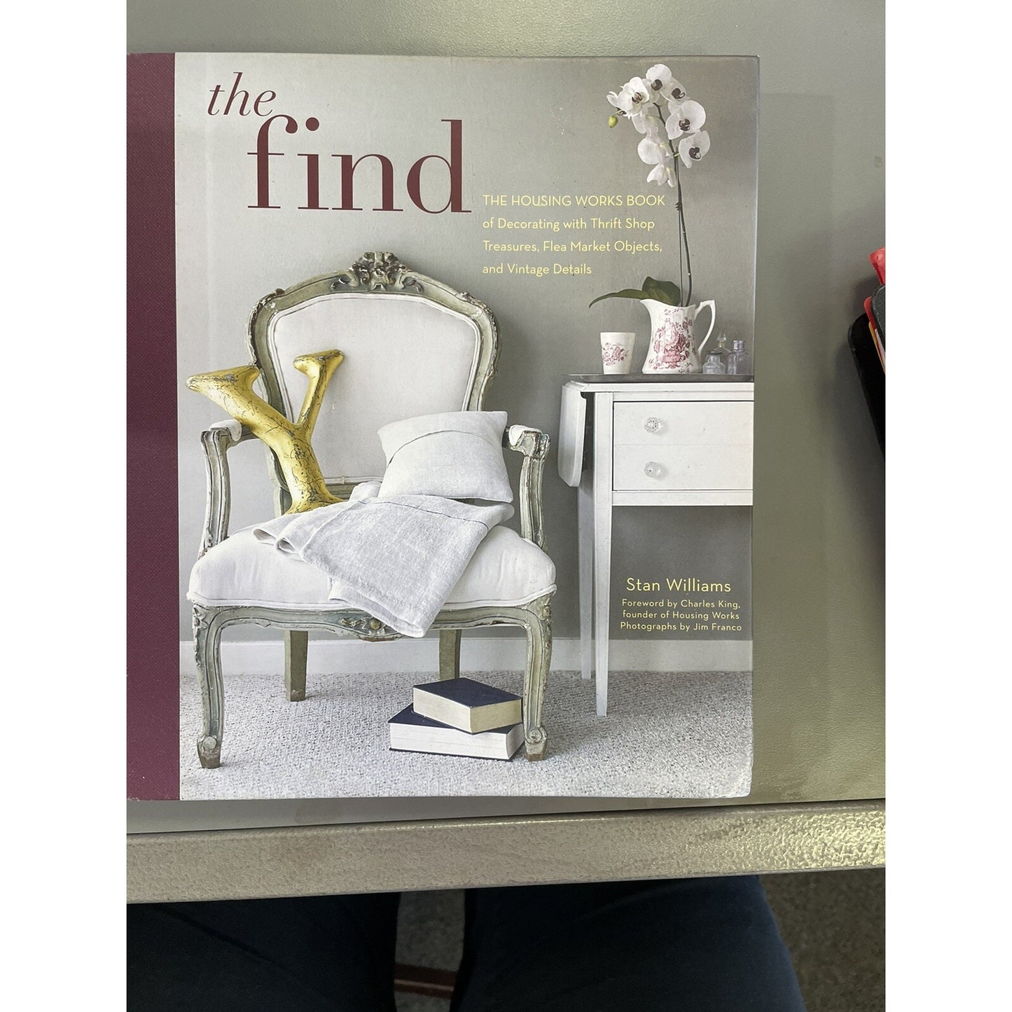 THE FIND: THE HOUSING WORKS BOOK OF DECORATING WITH THRIFT By Stan Williams *VG*