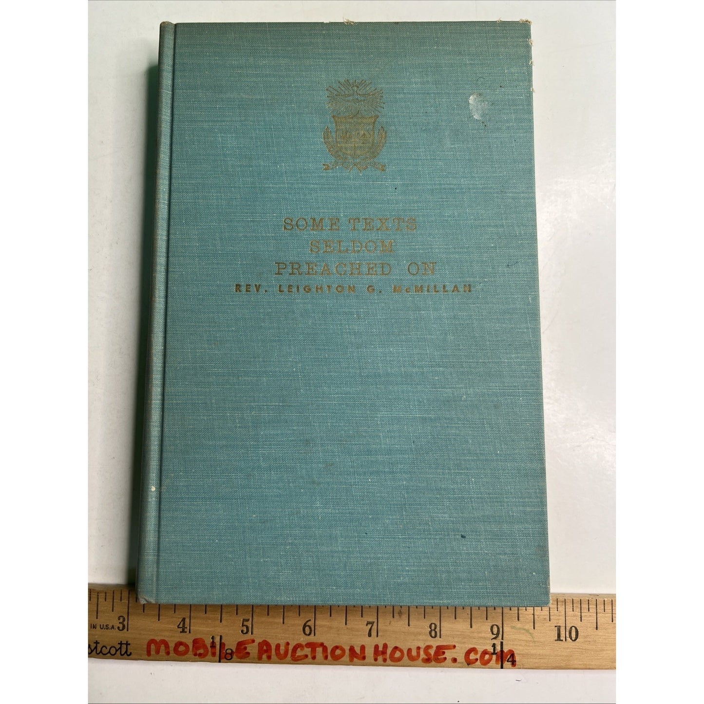 SOME TEXTS SELDOM PREACHED ON 1963 HC Leighton G. McMillan SIGNED