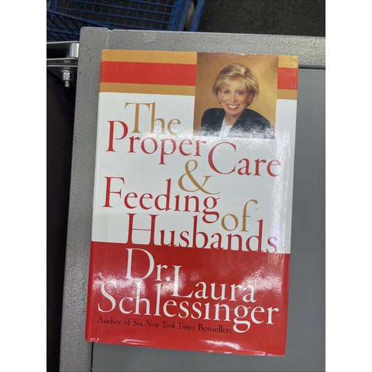 The Proper Care and Feeding of Husbands by Dr. Schlessinger, Laura HC DJ 2004