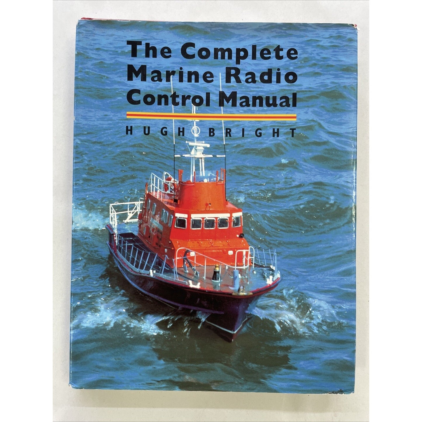 The Complete Marine Radio Control Manual by Hugh Bright (2000, Hardcover)