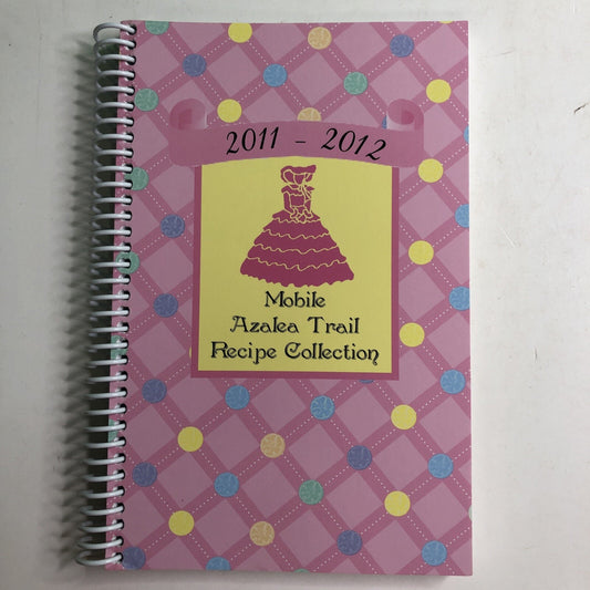 2011-2012 Mobile Azalea Trail Recipe Collection Cookbook AL Alabama