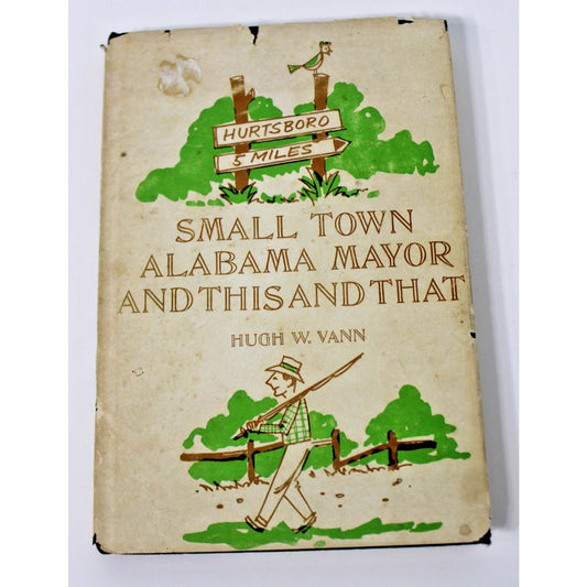 RARE- Small Town Alabama Mayor And This And That by Hugh W. Vann Hurtsboro, AL