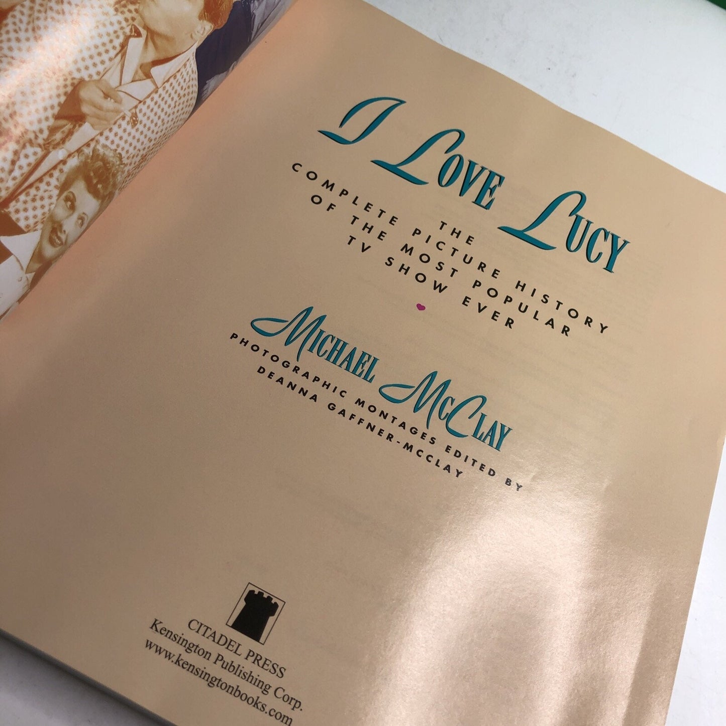 I Love Lucy The Complete Picture History of the Most Popular TV Show Book McClay