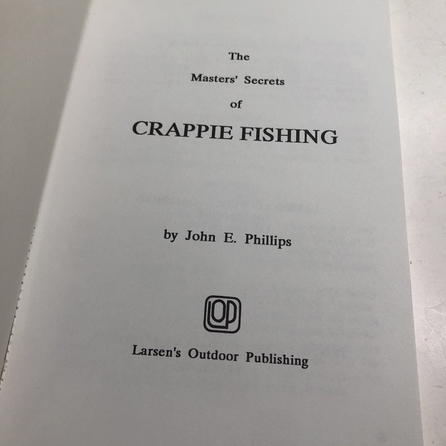 Masters' Secrets of Crappie Fishing by John E. Phillips 1992