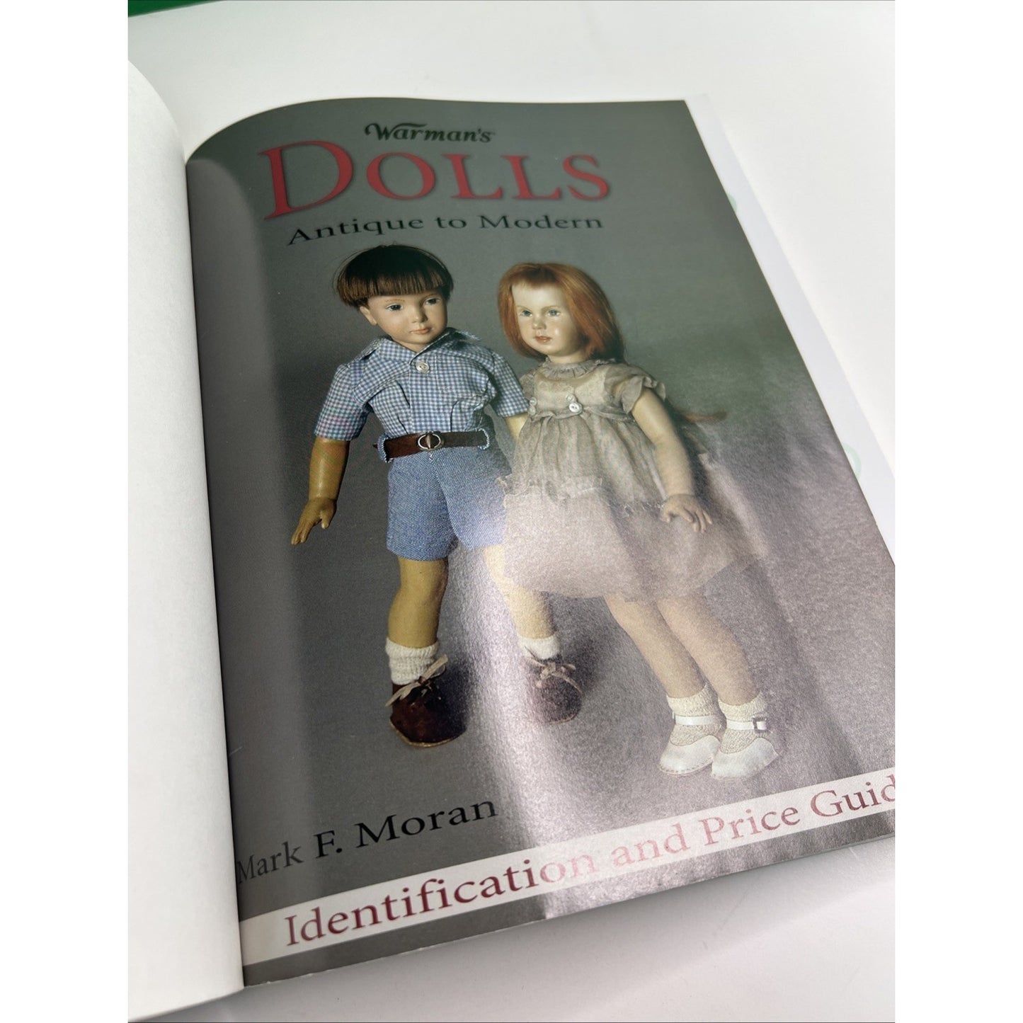 Warman's Dolls Antique to Modern Identification & Price Guide Mark F. Moran 2004