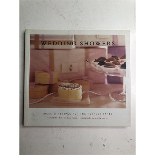 Wedding Showers Ideas and Recipes for the Perfect Party By Adams & Russo PB 2000