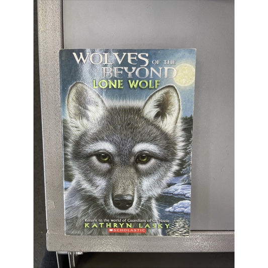 Wolves of the Beyond: Lone Wolf by Kathryn Lasky Scholastic 2010 PB