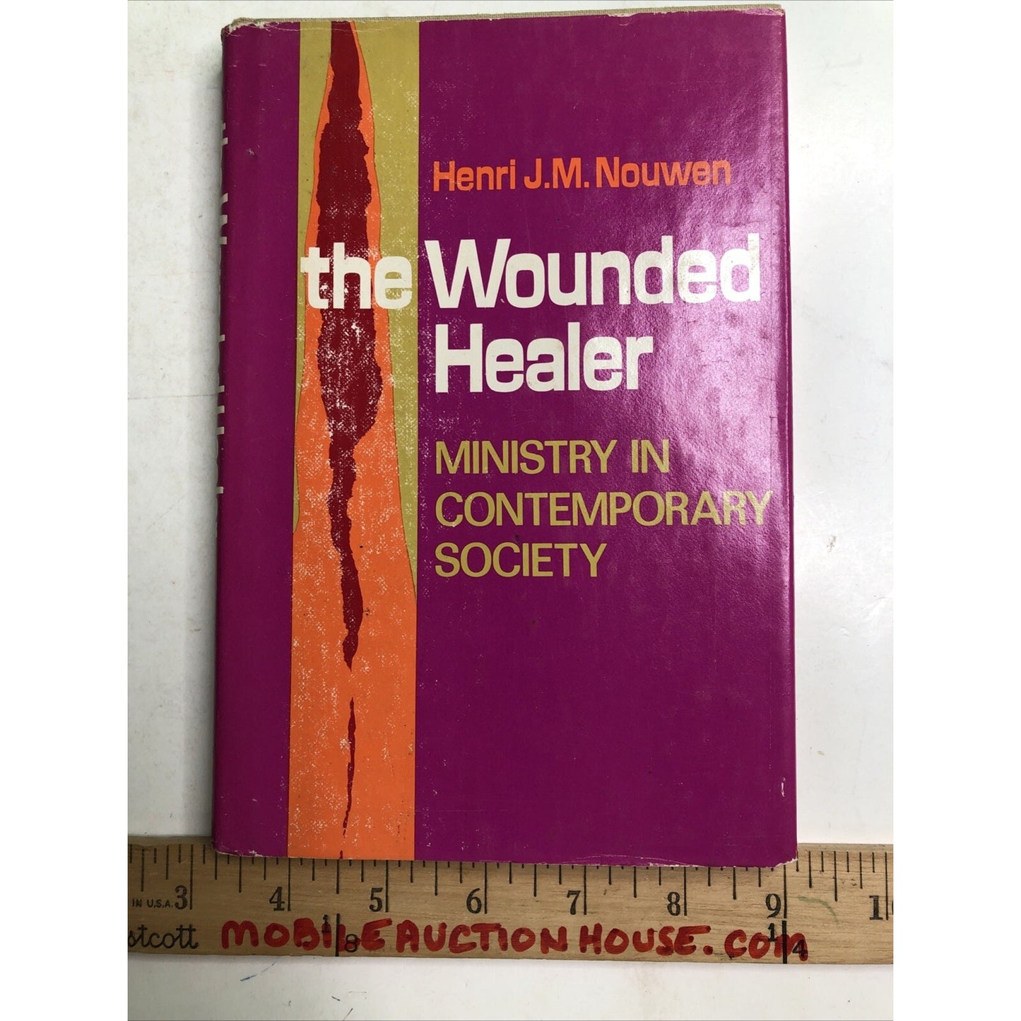 THE WOUNDED HEALER: MINISTRY IN CONTEMPORARY SOCIETY By Henri J. M Nouwen 1972
