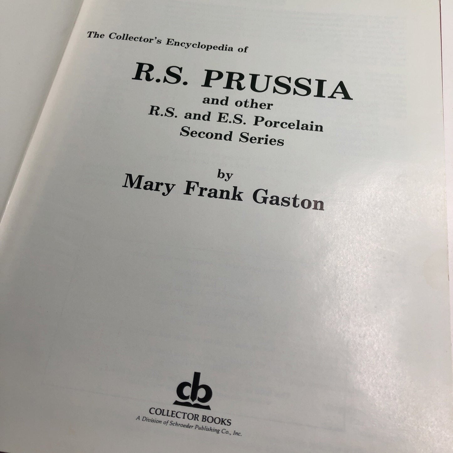 1986 THE COLLECTOR'S ENCYCLOPEDIA OF R.S. PRUSSIA SECOND SERIES By Mary Gaston