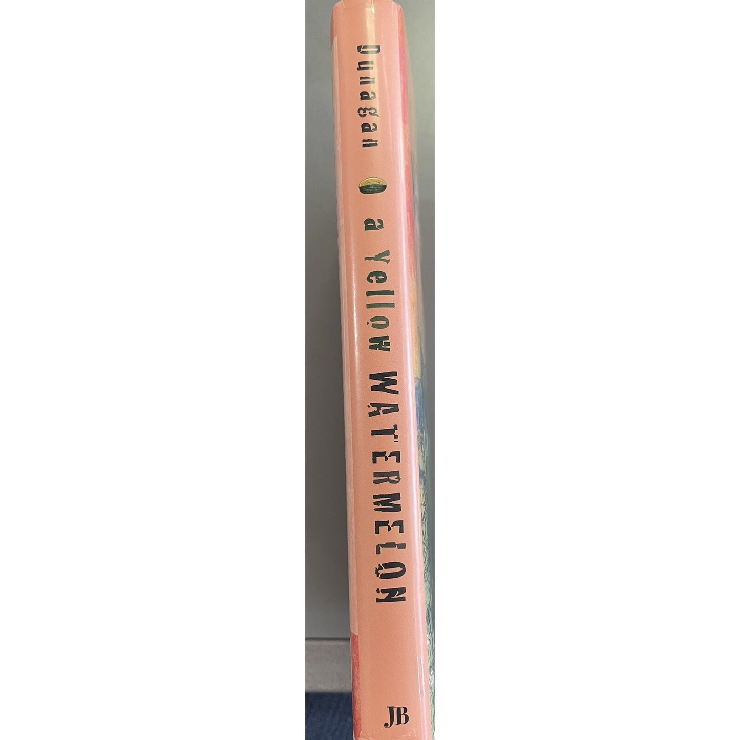 A Yellow Watermelon by Dunagan, Ted M. Signed By Author HC DJ