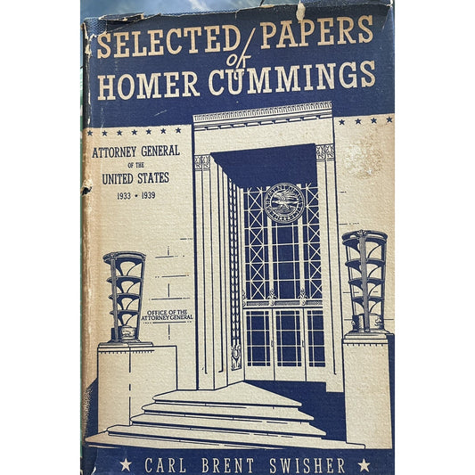 Selected Papers Of Homer Cummings Attorney General Of The US 1933-39 By Swisher