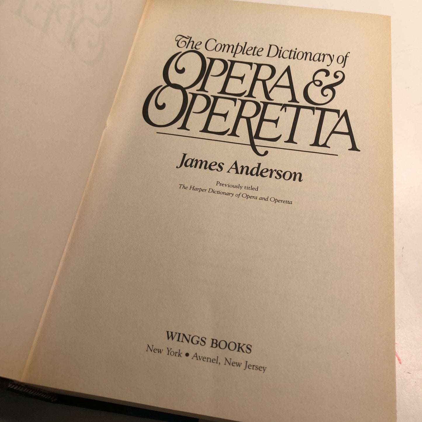 THE COMPLETE DICTIONARY OF OPERA & OPERETTA By James Anderson Hardcover DJ 1993