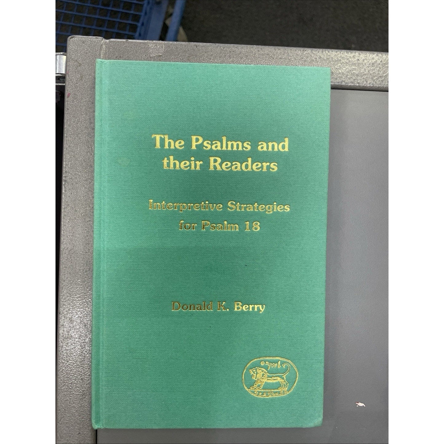 The Psalms and Their Readers : Interpretive Strategies Psalm 13 1993 HC D. BERRY