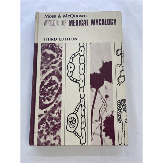 Atlas of Medical Mycology By Emma Moss & Albert McQuown 3rd Ed (HC, 1969)