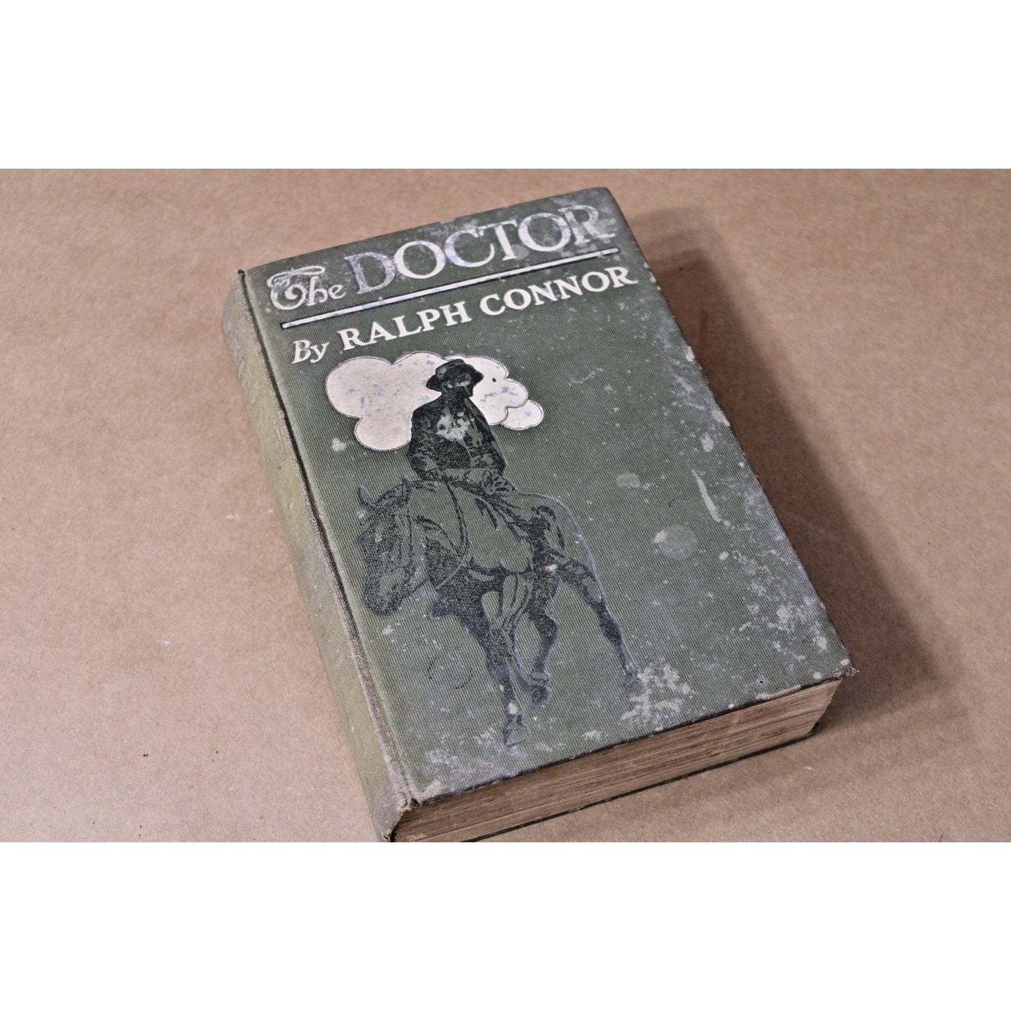 1906 Novel- The Doctor: A Tale of the Rockies, by Ralph Connor (Rare and Racy!)