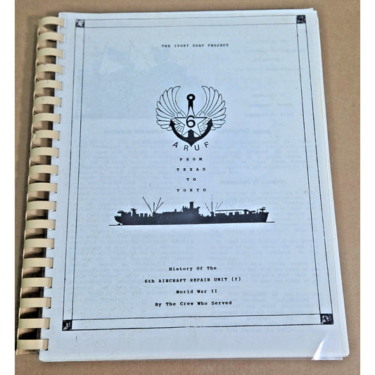 WWII Operation Ivory Soap: 6th ARU Floating History - Rare 1993 Unit Book