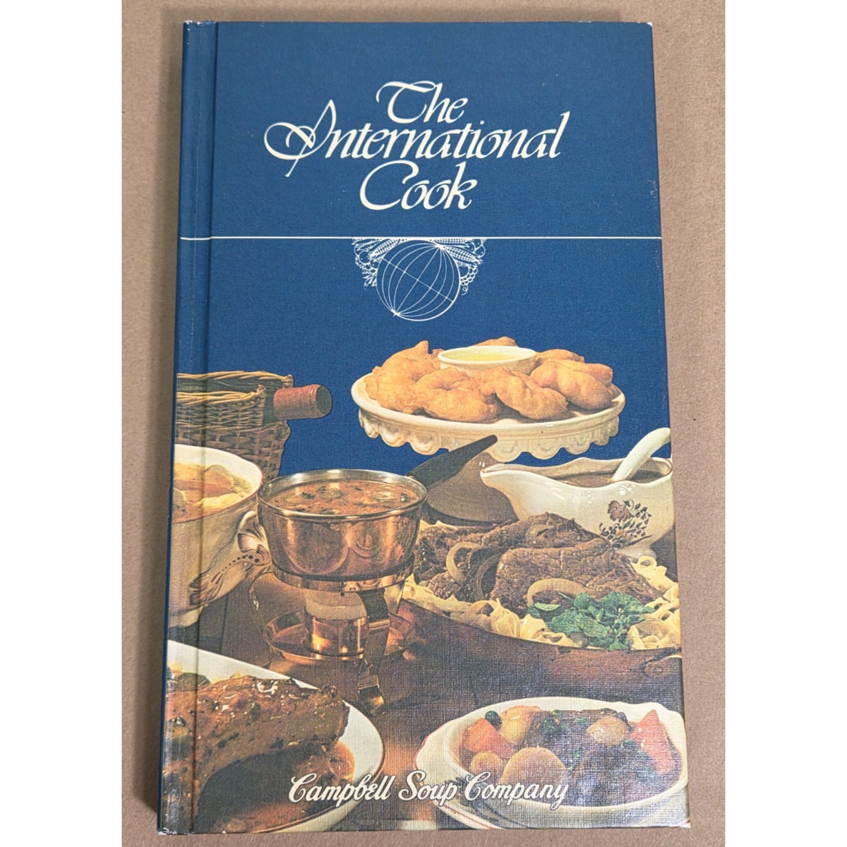 Vintage 1980 Campbell's "The International Cook" Hardcover Cookbook - 1st Ed.