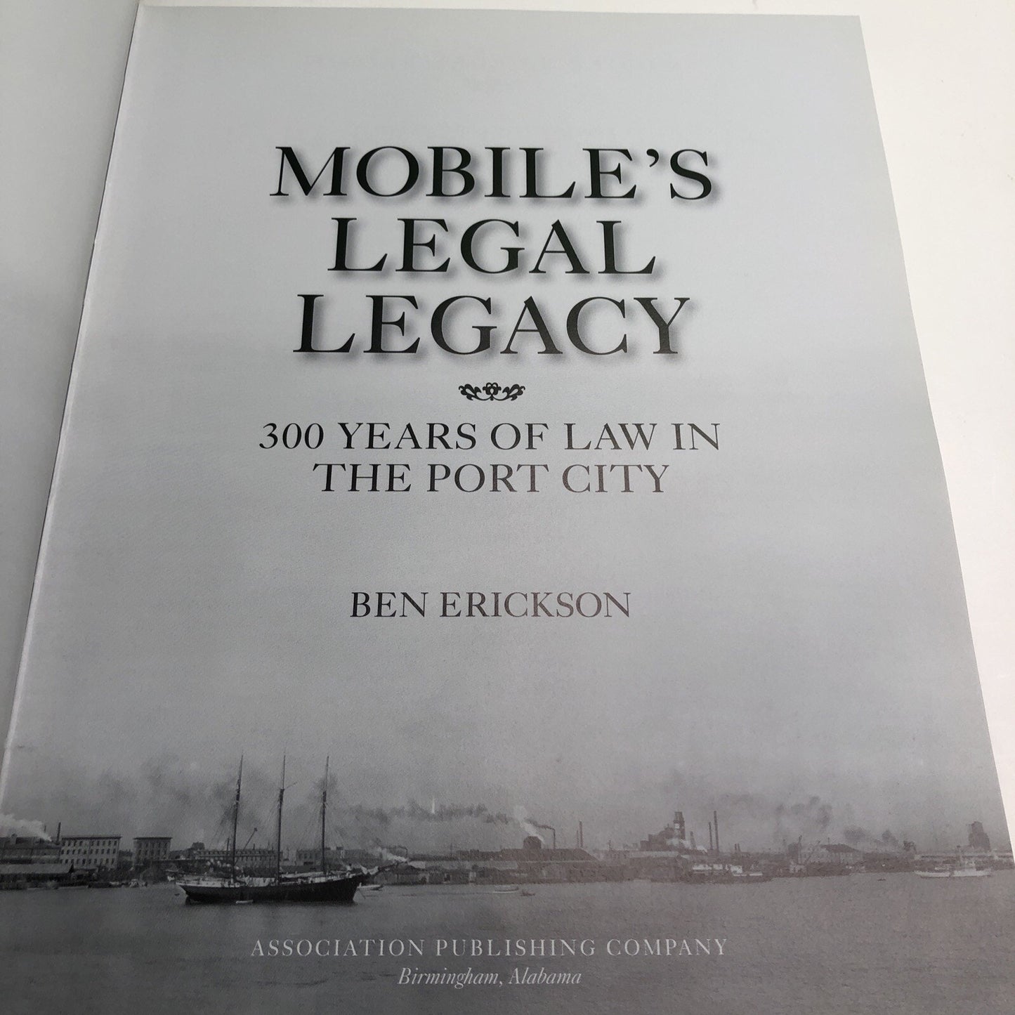 2008 Mobile's Legal Legacy: Three Hundred Years of Law in the Port City SIGNED