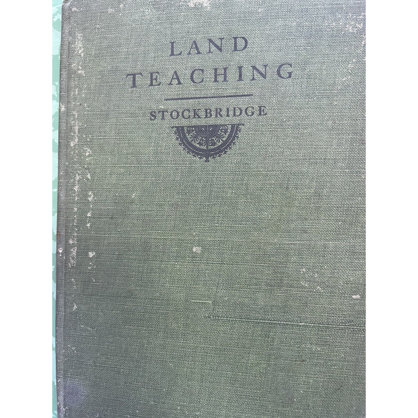 Land Teaching By Stockbridge 1910 HC Southern Ruralist Company Atlanta Georgia