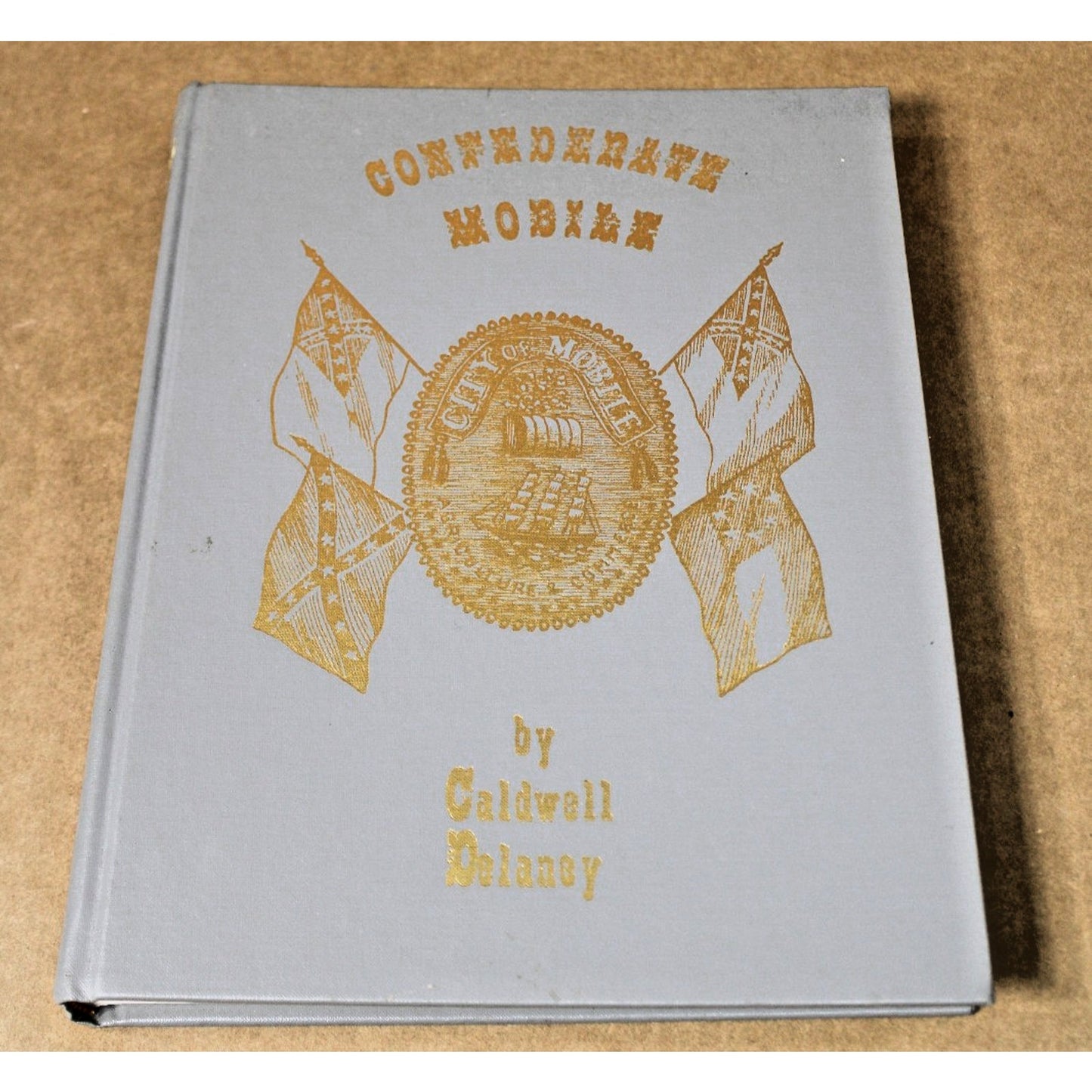 Confederate Mobile: A Pictorial History by Caldwell Delaney, 1st Edition VTG HC