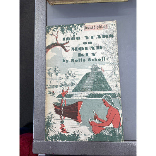 1000 Years on Mound Key 1968 Revised Edition by Rolfe Schell Florida History