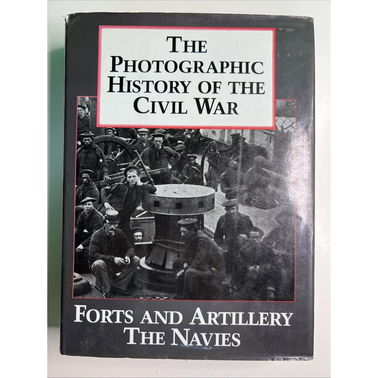 THE PHOTOGRAPHIC HISTORY OF THE CIVIL WAR: Vol. 3: Forts & Artillery, The Navies