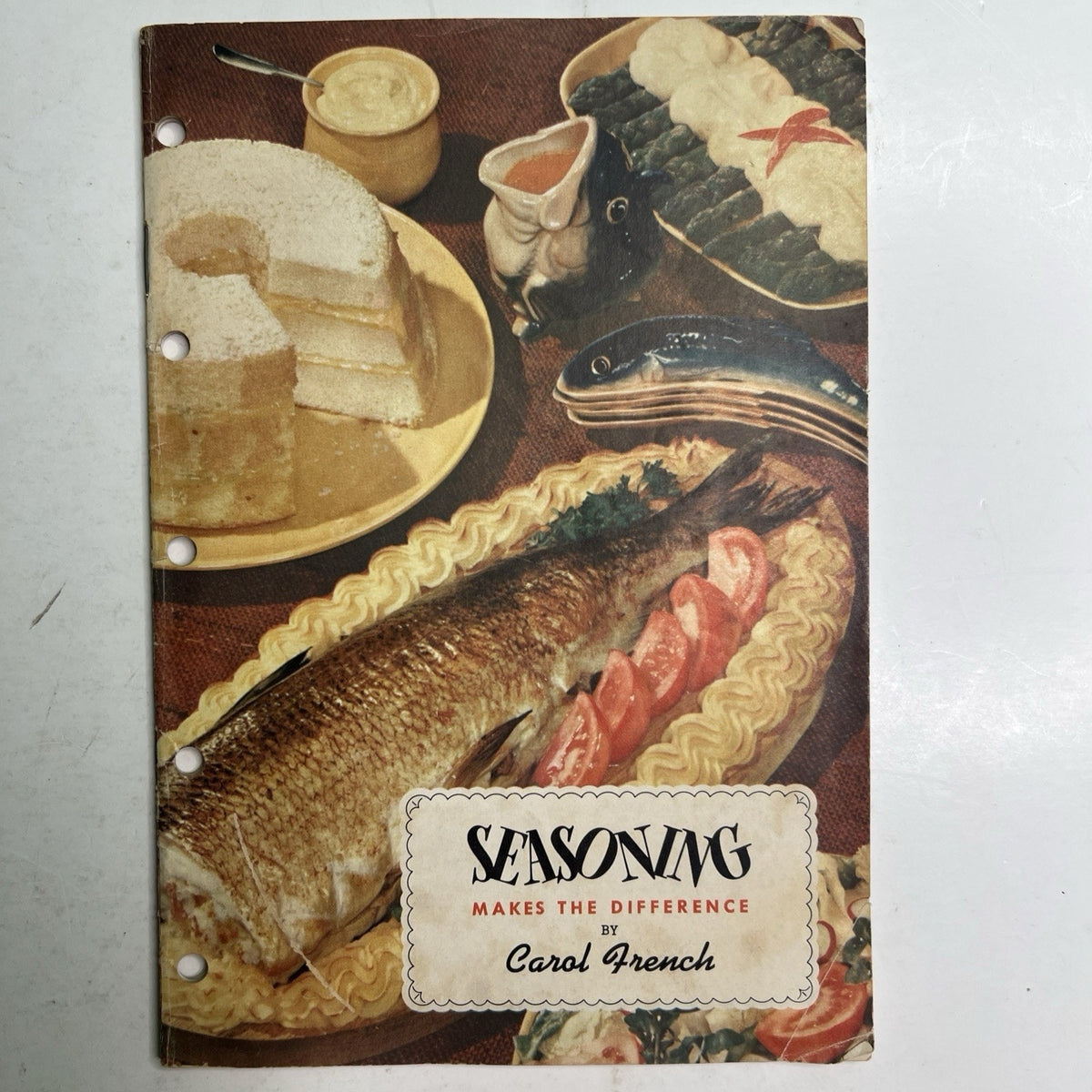 Seasoning Makes The Difference by Carol French Cookbook 1951 Recipes